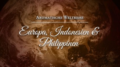 Aromatische Weltreise: Teil 2