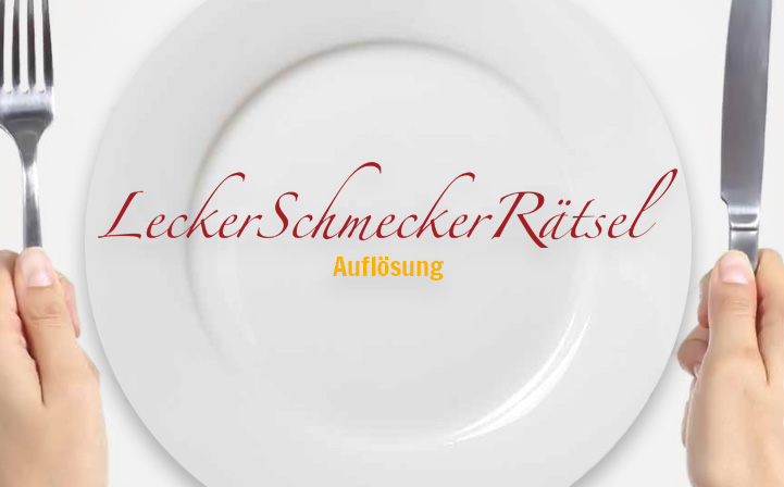 Auflösung „LeckerSchmeckerRätsel“